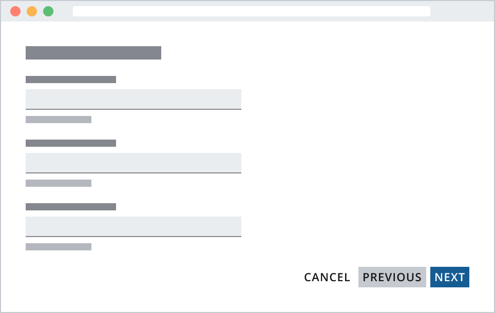 Example showing button bar with Next button on right as CTA, Previous as primary to the left of Next, and Cancel as secondary to the left of Previous.